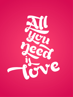 All you need is love